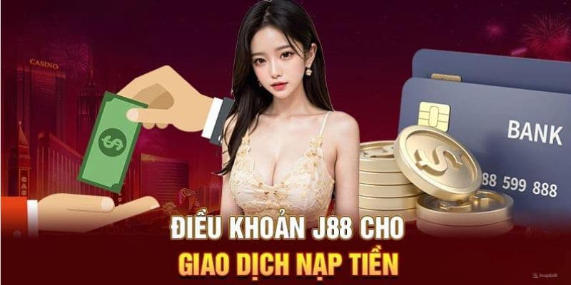 Hướng dẫn chi tiết cách Nạp tiền J88 nhà cái số một Việt Nam 4 Một số lưu ý khi tiến hành nạp vốn cược